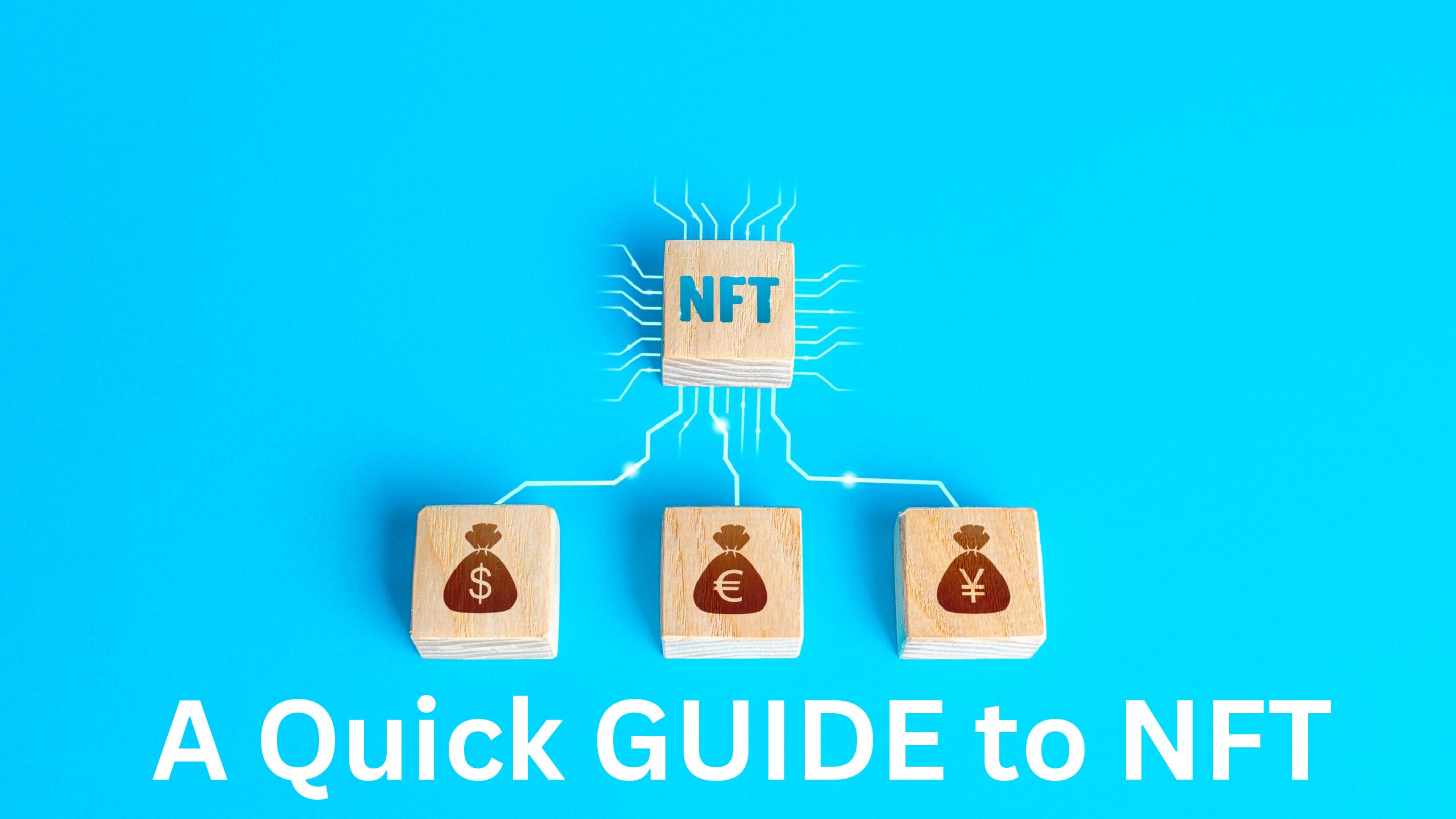 A Quick Guide To NFT