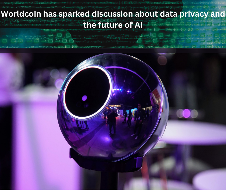 The debut of Worldcoin has sparked discussion about data privacy and the future of artificial intelligence.